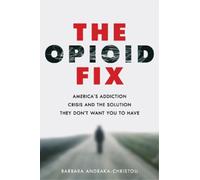 Barbara Andraka-Christou The Opioid Fix (Copertina rigida)