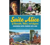 Barbara Ann Ann Suite Alice of Riverside, Tahoe, and Laguna: Califor (Tascabile)