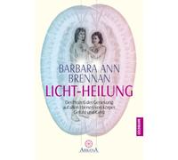 Barbara Ann Bre Licht-Heilung: Der Prozeß der Genesung auf allen Ebe (Tascabile)