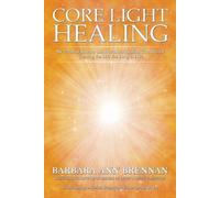 Barbara Ann Brennan Core Light Healing (Tascabile)