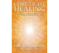 Barbara Ann Brennan Core Light Healing (Tascabile)