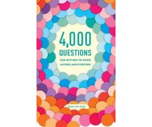Barbara Ann Kip 4,000 Questions for Getting to Know Anyone and Every (Tascabile)