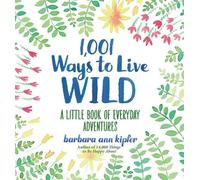 Barbara Ann Kipfer 1,001 Ways to Live Wild (Copertina rigida)