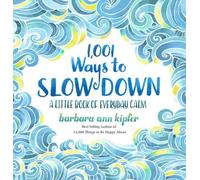 Barbara Ann Kipfer 1,001 Ways to Slow Down (Copertina rigida)