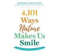 Barbara Ann Kipfer 4,101 Ways Nature Makes Us Smile (Tascabile)