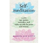 Auto-meditazione – 3.299 consigli, citazioni, promemoria e richiami per la pace e la serenità