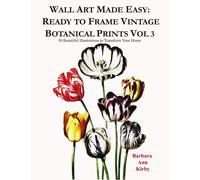 Barbara Ann Kir Wall Art Made Easy: Ready to Frame Vintage Botanical (Tascabile)
