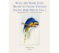 Barbara Ann Kirby Wall Art Made Easy (Tascabile) Exotic Birds