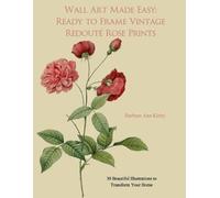 Barbara Ann Kirby Wall Art Made Easy (Tascabile) Redoute Roses