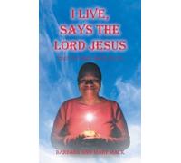 Barbara Ann Mary Mack I Live, Says the Lord Jesus (Copertina rigida)