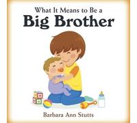 Barbara Ann Stutts What It Means to Be a Big Brother (Tascabile)