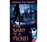 Barbara Ann Wright For Want of a Fiend (Tascabile)