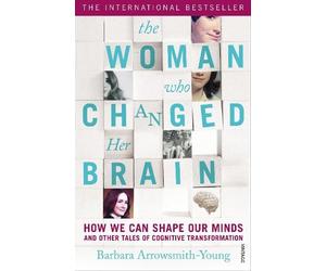 Barbara Arrowsmith-Young The Woman who Changed Her Brain (Tascabile)