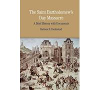 Barbara B. Diefendorf The St. Bartholomew's Day Massacre (Tascabile)