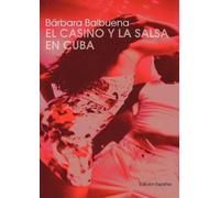 Barbara Balbuena El Casino y la Salsa en Cuba (Tascabile)