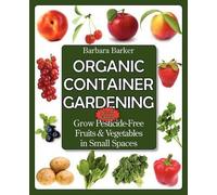 Barbara Barker Organic Container Gardening (Tascabile)