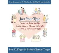 Just Your Type: Creating the Relationship You've Always Wanted Using the Secrets of Personality Type