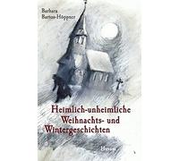 Barbara Bartos-Höppner Heimlich-unheimliche Weihnachts- und (Copertina rigida)