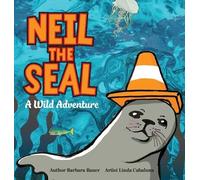 Barbara Bauer Neil the Seal - A Wild Adventure (Copertina rigida)