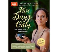 Barbara Becker Five days only. Die Revolution des Fastens: Reduzier (Tascabile)