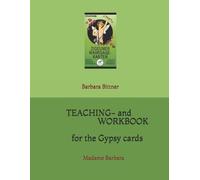 Barbara Bittner Teaching- and workbook for the gypsy cards (Tascabile)