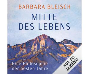 Barbara Bleisch Nina West Au Mitte des Lebens: Eine Philosophie der (Tascabile)