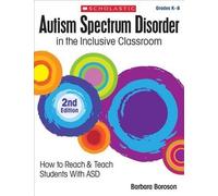 Barbara Boroson Ba Autism Spectrum Disorder in the Inclusive Classro (Tascabile)