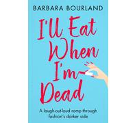 Barbara Bourland I'll Eat When I'm Dead (Tascabile)