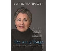 Barbara Boxer The Art of Tough (Tascabile)
