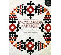 Barbara Brackman's Encyclopedia of Applique: 2000 Traditional and Modern Designs, Updated History of Applique, New! 5 Quilt Projects!