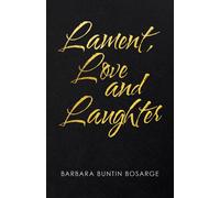 Barbara Buntin Bosarge Lament, Love and Laughter (Tascabile)