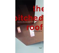 Barbara Burren Martin Tschanz The Pitched Roof (Copertina rigida)