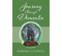 Barbara Caldwell Journey Through Dementia (Tascabile)