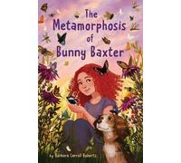 Barbara Carroll Roberts The Metamorphosis of Bunny Baxter (Copertina rigida)