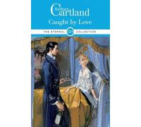 BARBARA CARTLAND CAUGHT BY LOVE (Tascabile) BARBARA CARTLAND ETERNAL COLLECTION