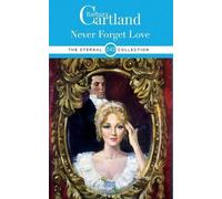 BARBARA CARTLAND NEVER FORGET LOVE (Tascabile)