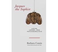 Barbara Cassin Jacques the Sophist (Tascabile)