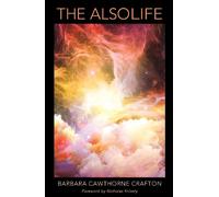 Barbara Cawthorne Crafton The Also Life (Tascabile)