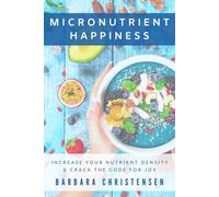 Barbara Christensen Micronutrient Happiness (Tascabile)