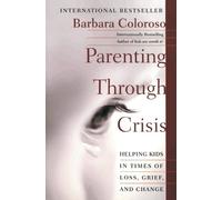 Barbara Coloroso Parenting Through Crisis (Tascabile)