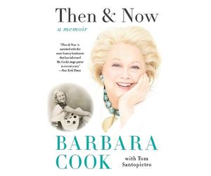 Barbara Cook Then And Now: A Memoir (Tascabile)