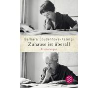 Barbara Coudenhove-Kalergi Zuhause ist überall: Erinnerungen (Tascabile)