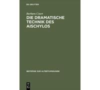 Barbara Court Die dramatische Technik des Aischylos (Copertina rigida)