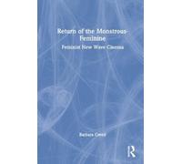 Barbara Creed Return of the Monstrous-Feminine (Copertina rigida)