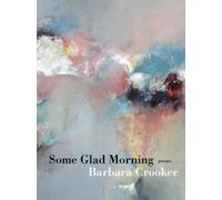 Barbara Crooker Some Glad Morning (Tascabile) Pitt Poetry Series