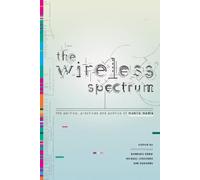 Barbara Crow The Wireless Spectrum (Copertina rigida) Digital Futures