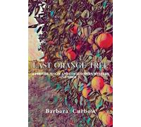 Barbara Curbow Last Orange Tree (Tascabile)
