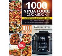 Barbara Cutts 1000 Ninja Foodi Cookbook for Beginners and Advanced U (Tascabile)
