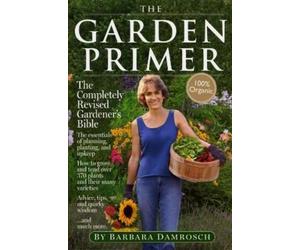 Barbara Damrosch The Garden Primer (Tascabile)