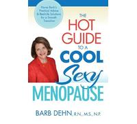 Barbara Dehn Hot Guide to a Cool, Sexy Menopause (Tascabile)